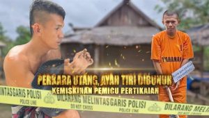 Perkara Utang: Ayah Tiri Dibunuh karena Pertikaian Kemiskinan