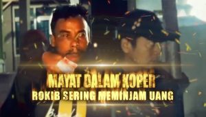 Misteri Mayat Dalam Koper: Kisah Rokib yang Selalu Meminjam Uang