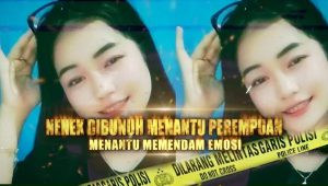 Tragedi : Nenek Dibunuh oleh Menantu Perempuan yang Memendam Emosi