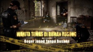 Misteri Kematian Wanita di Rumah Kosong: Investigasi Geger Jasad Tanpa Busana